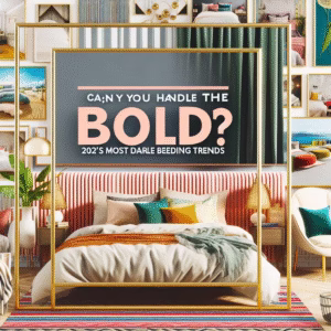 Can You Handle the Bold? 2025's Most Daring Bedding Trends