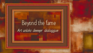 Beyond the Frame: Art That Unlocks Deeper Dialogue